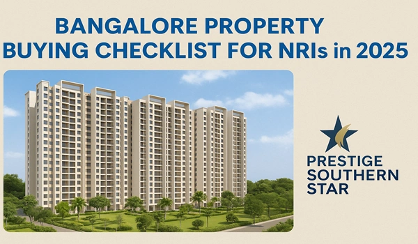 Featured Image of Complete NRIs Checklist to Buy Property in Bangalore 2025 Update
